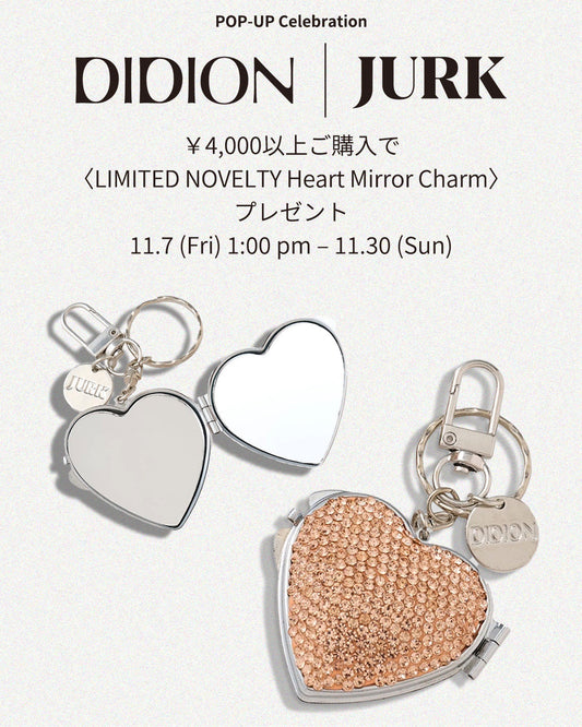 ✨DIDION x JURK LIMITED NOVELTY Heart Mirror Charm CAMPAIGNーハートミラーチャームプレゼント